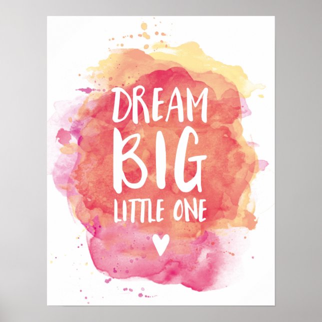 Dream Big Little One Kids Wasserfarbenposter Poster (Vorne)