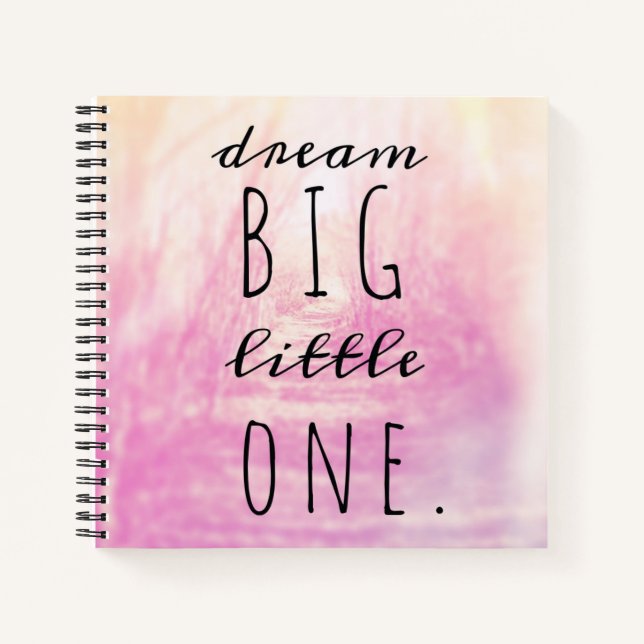Dream Big Little One Notizbuch (Vorderseite)