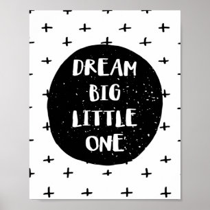 Dream Big Little One Poster