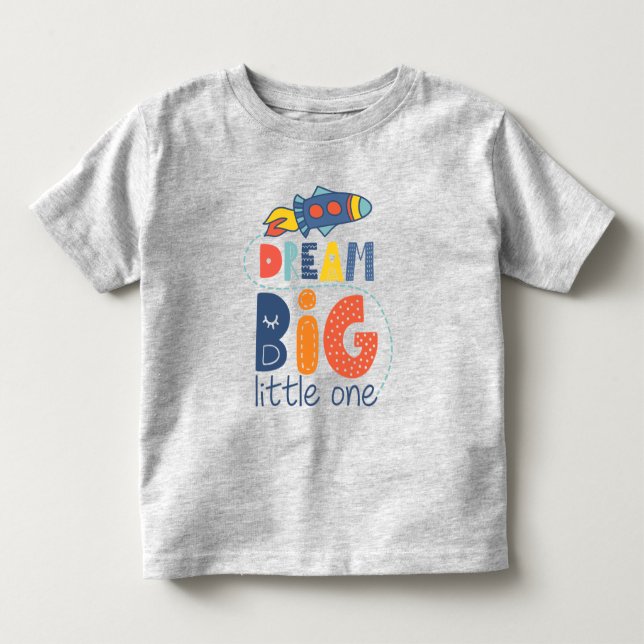 Dream Big Little One Rocket Kleinkind T-shirt (Vorderseite)