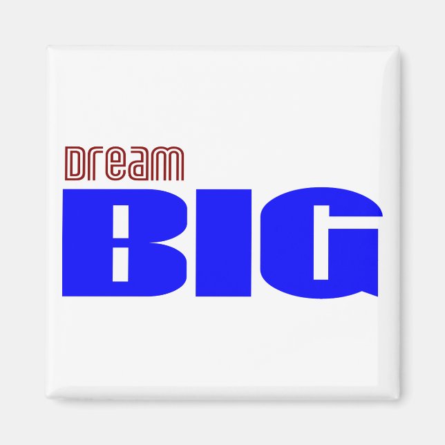 Dream Big Magnet (Vorne)
