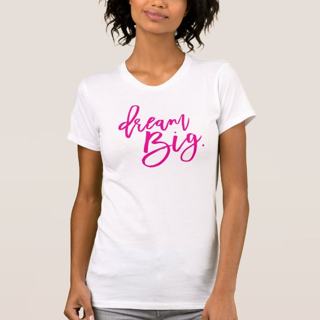 DREAM BIG minimale Skriptanschalt-Lebensdauer Zita T-Shirt (Vorderseite)