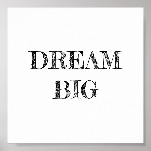 Dream Big Minimalistisch Poster (Vorne)