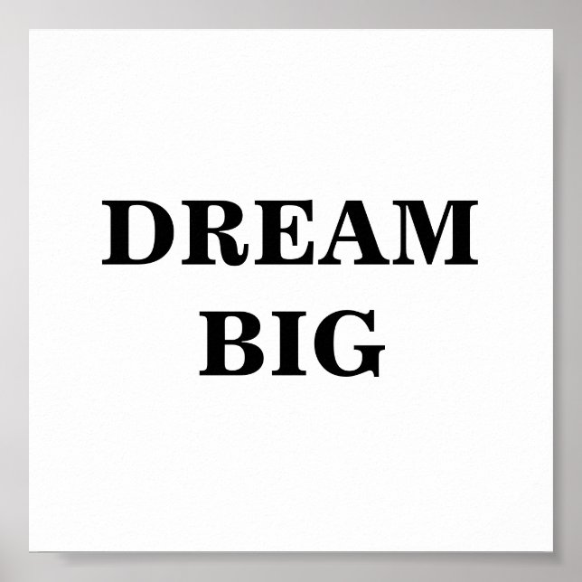 Dream Big Minimalistisch Poster (Vorne)