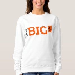 Dream Big Motivation Sweatshirt