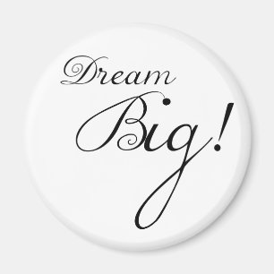 Dream Big Motivierend Magnet
