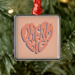 Dream Big: Motivierend Ratschläge von Coral und Ap Ornament Aus Metall