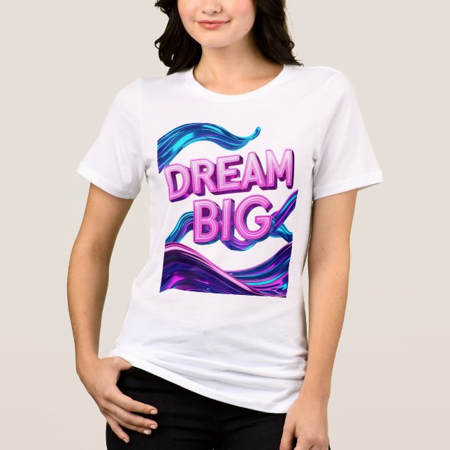 Dream Big Motivierend Tri-Blend Shirt (Vorderseite)