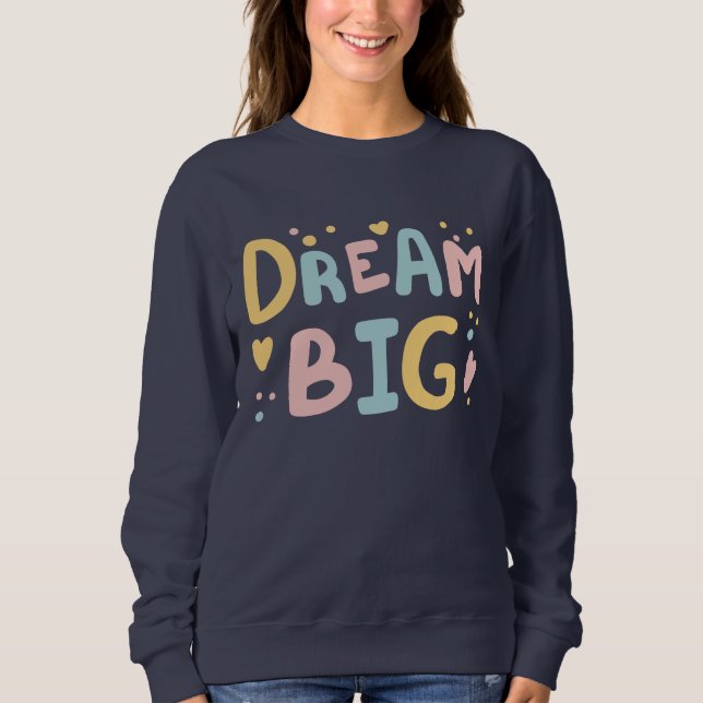 Dream Big Pastel Hearts Sweatshirt (Vorderseite)