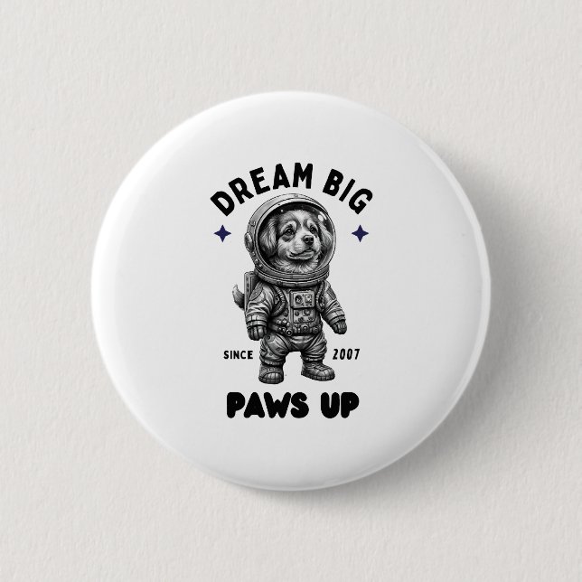 Dream Big Paws Up Astronaut Dog Button (Vorderseite)