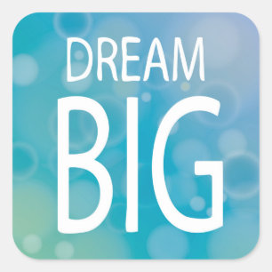 Dream Big Quadratischer Aufkleber