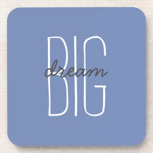Dream Big Quote Blue Grau Decorative Motivierend Getränkeuntersetzer