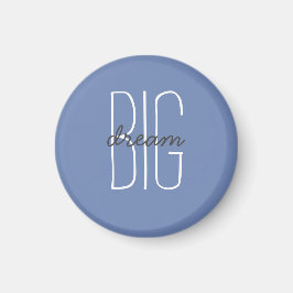 Dream Big Quote Blue Grau Decorative Motivierend Magnet