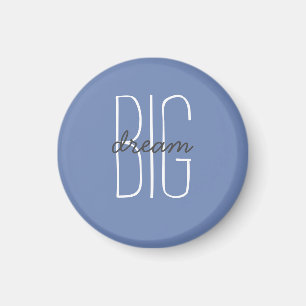 Dream Big Quote Blue Grau Decorative Motivierend Magnet