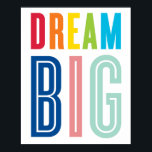DREAM BIG QUOTE Moderne Typografie in hellen Farbe Poster<br><div class="desc">Ein einzigartiges Geschenk für ein neues Baby, Taufe, den Kinderspielraum oder einen neuen Absolvent der Uni Setup als Vorlage ist es einfach mit Ihrem eigenen Text zu gestalten - machen Sie es zu Ihrem eigenen! Klicken Sie einfach auf die Schaltfläche "Anpassen" und fügen/ändern Sie den Text, die Schriftart, die Größe,...</div>