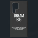 Dream Big Samsung Case Samsung Galaxy Hülle<br><div class="desc">Ermächtigen und sichern Sie Ihr Handy mit diesem zähen Handy-Fall, mit dem auffallenden Zitat "Dream Big": "All unsere Träume können wahr werden, wenn wir den Mut haben, ihnen zu folgen." Dieser für Langlebigkeit konzipierte Fall bietet tägliche Inspiration und robuste Abwehr gegen Stürze und Kratzer. Ideal für Schüler, Schüler und alle,...</div>
