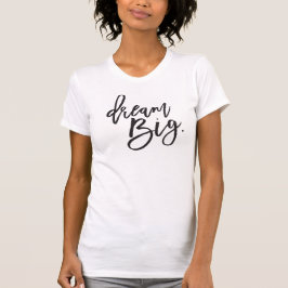 DREAM BIG schwarz minimale Skriptzeitquote T-Shirt