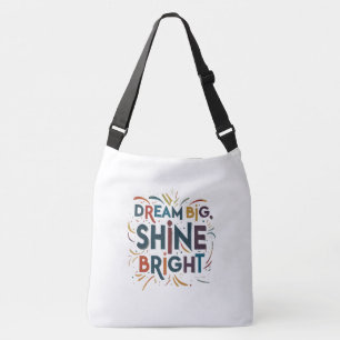Dream Big, Shine Bright - Cross-Body Large Bag Tragetaschen Mit Langen Trägern