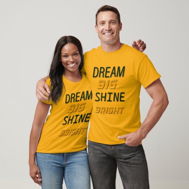 Dream Big, Shine Bright T - Shirt (Unisex)
