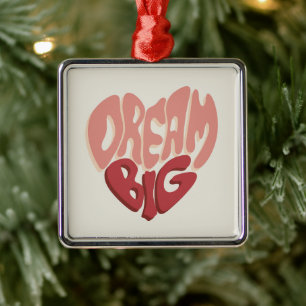 Dream Big: Sinnvolles Sprichwort für den Erfolg Ornament Aus Metall