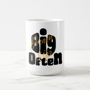 Dream Big Sip oft Kaffeetasse