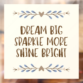 "Dream big, Sparkle More, Shine Bright" Zitat Fensteraufkleber