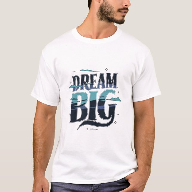 Dream Big T-Shirt (Vorderseite)