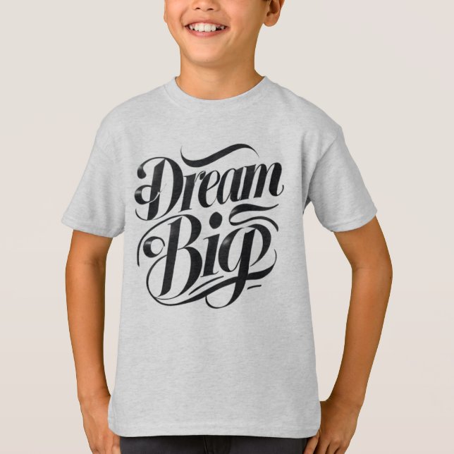 Dream Big T - Shirt (Vorderseite)