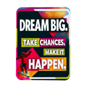 Dream Big Take Chancen Magnet