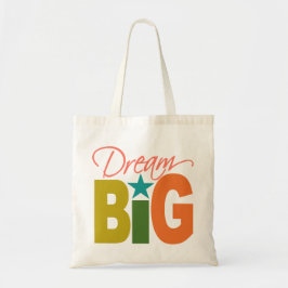 Dream BIG Tasche - wählen Sie Stil & Farbe