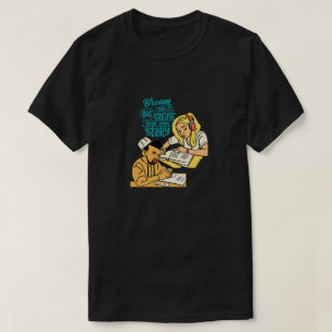 Dream Big und kreiere deine eigene Geschichte T-Shirt