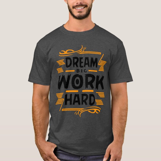 dream big work hard Basic Dark T-Shirt (Vorderseite)