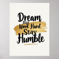 Dream Big Work Hard Bleibe Humble : Gold Brushstro