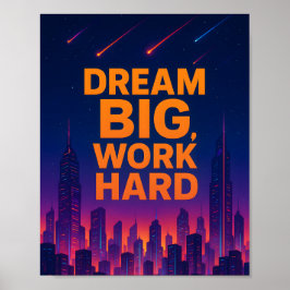Dream Big Work Hard Motivational Poster