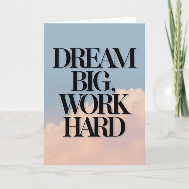 "Dream Big, Work Hard" Motivational Quote Card Karte (Vorderseite)