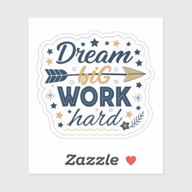 Dream Big Work Hard Sticker | Inspirational Hustle (Blatt)