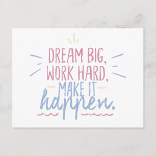 Dream Big Work harte Motivation Geschenk Postkarte