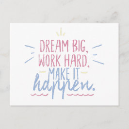 Dream Big Work harte Motivation Geschenk Postkarte