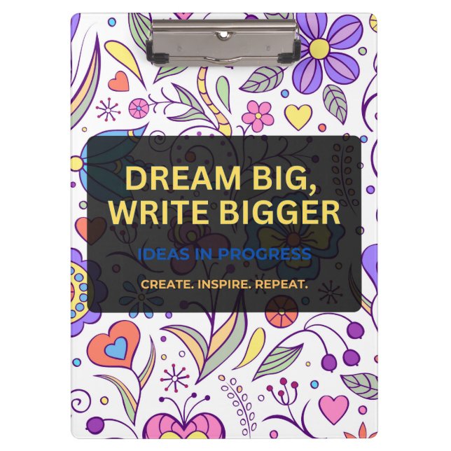 Dream Big, Write Bigger – Inspirational Klemmbrett (Vorderseite)