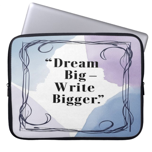 Dream Big Write Bigger Laptopschutzhülle (Vorderseite)