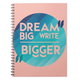 Dream Big Write Bigger Option 2 Notizblock