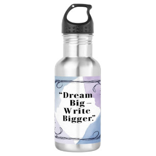 Dream Big Write Bigger Water Flasche Edelstahlflasche