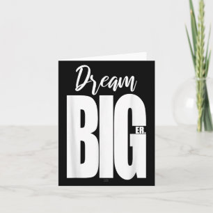 Dream Bigger Motivierend Karte