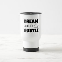 ''Dream Coffee Hustle'' 444 ml Reiseumarmung 