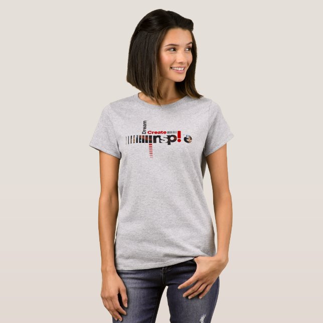 Dream Create Inspirier | Frauen T-Shirt (Vorne ganz)