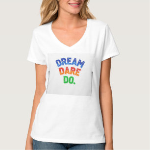 Dream Dare Do T-Shirt