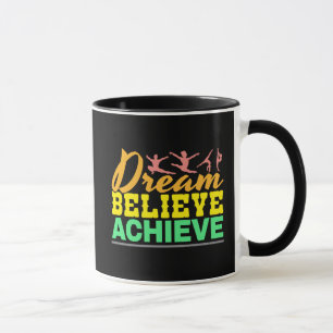 Dream glaubte Zitat - Frauengymnastik Tasse