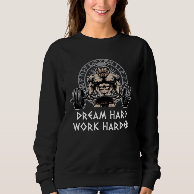 Dream Hard Work Harder Workout Motivational Quote  Sweatshirt (Vorderseite)
