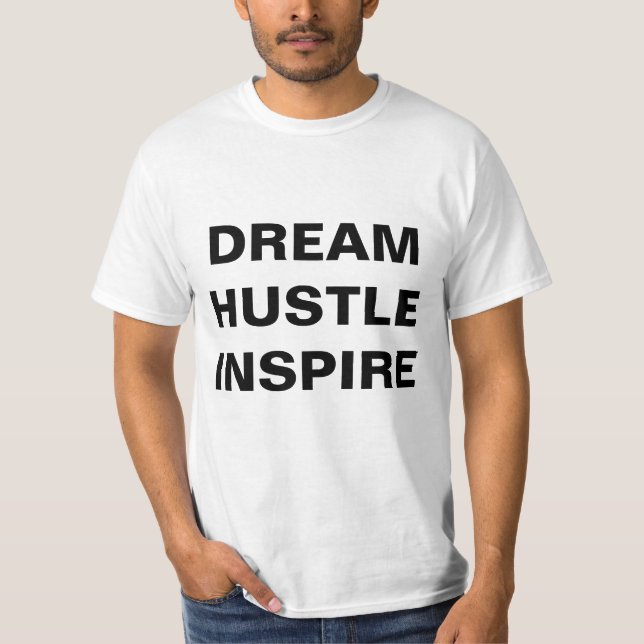Dream Hustle Inspirier T-Shirt (Vorderseite)