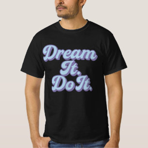 Dream It Do It – Motivierende Pastell-Ästhetik T-Shirt